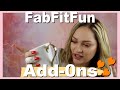 FabFitFun ADD-ONS Unboxing