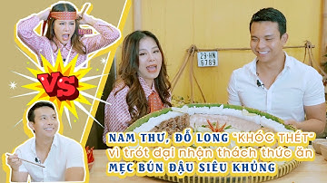 Nam Thư, Đỗ Long "khóc thét" vì trót dại nhận thách thức ăn mẹc Bún Đậu siêu khủng | Do Long