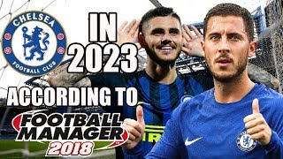Chelsea In 2023 According To Football Manager 2018
