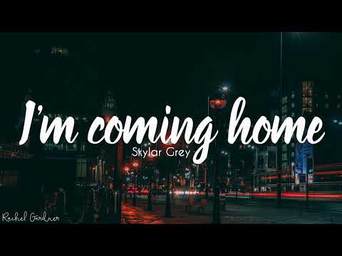 Skylar Grey - I'm coming home (Lyrics)