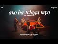Ano Ba Talaga Tayo Feat Janine Berdin Performance Video The Juans