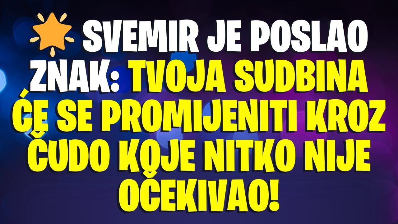 🌟 SVEMIR JE POSLAO ZNAK: Tvoja sudbina će se promijeniti kroz čudo koje nitko nije očekivao!