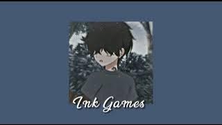 Ink games - sped up