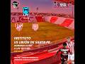 Instituto vs Union | Fecha 8 Torneo Apertura | Radio Activa 100.7 El Parlantito del Gool