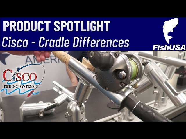 Cisco Fishing Systems - Rod Holders - Cradle Differences 