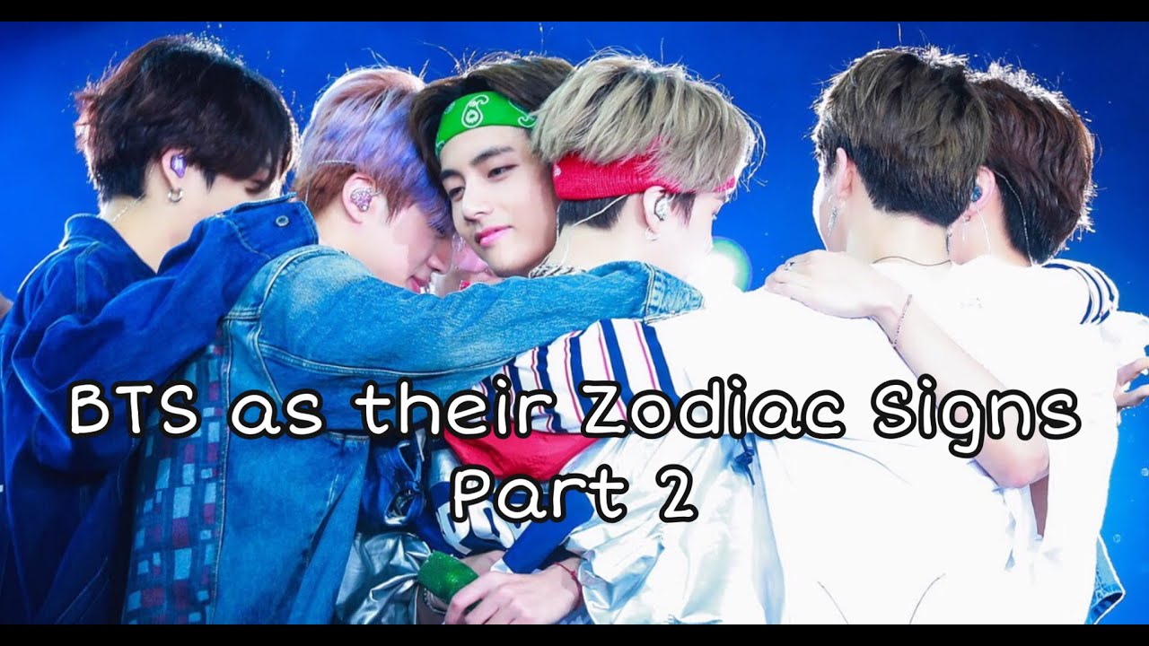 bts as their zodiac signs part 2 - YouTube