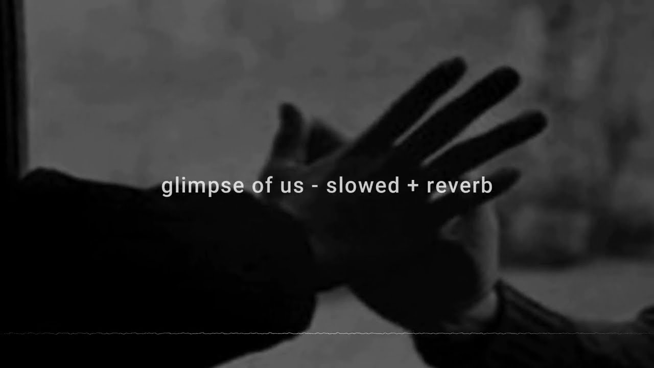 glimpse of us - slowed + reverb + bass boosted (with lyrics)