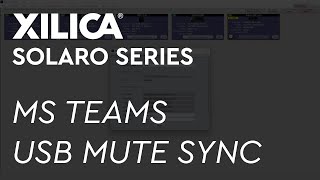 Xilica Solaro Series - Ms Teams Usb Mute Sync