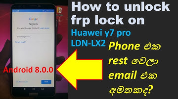 Huawei LDN-LX2 Y7 Pro 2018 Lock Android 8.0.0 Bypass FRP Done 100% Easy step by step - sinhala