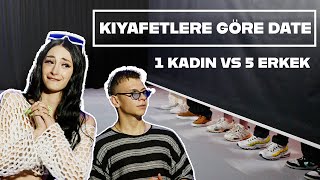 KIYAFETLERE GÖRE DATE'E ÇIKMAK! | 1 KADIN VS 5 ERKEK