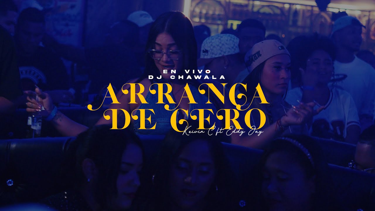 Dj Chawala - Arranca De Cero - @EddyJay-elpatron @KeyvinCe (Video Concierto)