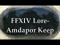 FFXIV Lore- Dungeon Delving into Amdapor Keep