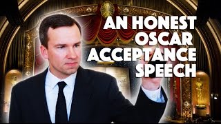 An Honest Oscar Acceptance Speech
