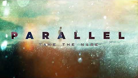 Take The Name - Parallel (Official Visualizer)