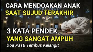 How to Pray for Your Child During the Last Sujud | Recite These 3 Words for Your Prayers to Be An...
