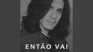 Miniatura de "Caio Tonietto - Então Vai"