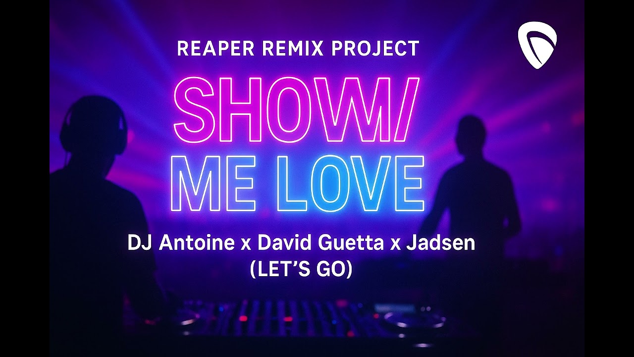 DJ Antoine & David Guetta – Show Me Love (Jadsen Remix) | Reaper