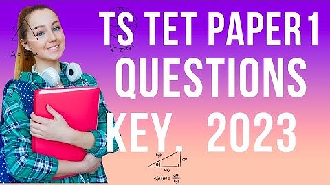2023 TS TET PAPER 1 SGT QUESTION PAPER AND KEY #TSTET2023 #APTET #TSDSC