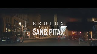 Brulux - Sans Pitax (Clip Officiel)