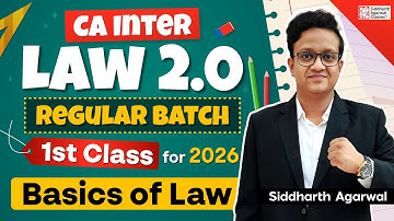 CA Inter Law 1st Class | Blueprint & Basics of Law | Jan May Sep 2026 | CA Siddharth Agarwal