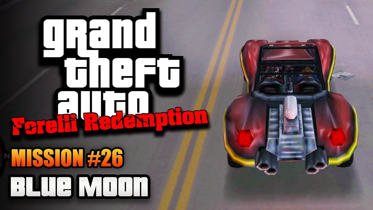 GTA Forelli Redemption - Mission #26 - Blue Moon - YouTube