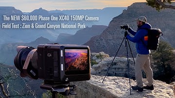 The Ultimate Landscape Camera : Field Test Phase One XC40 IQ4 150MP in Zion and the Grand Canyon