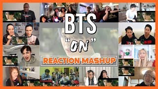 BTS (방탄소년단) 'ON' Official MV - Reaction Mashup