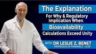 Prof. Leslie Benet - UCSF: The explanation for WHY when bioavailability calculation exceed unity? by Emery Pharma 1,561 views 4 months ago 52 minutes