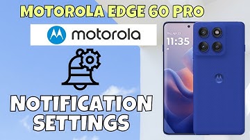 Motorola Edge 60 Pro Notification Settings | How to Enable & Customize Notifications