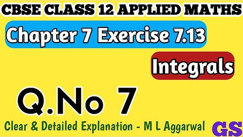Chapter 7 - Exercise 7.13 (Q.No 7) - Integrals - CBSE Class 12 Applied Maths in Tamil - NCERT #gsfam