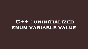 C++ : uninitialized enum variable value