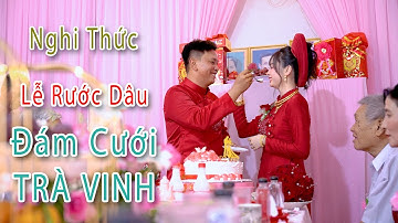 Nghi Thức Lễ Rước Dâu Cô Dâu Trà Vinh Xinh Đẹp | Đám Cưới Miền Tây