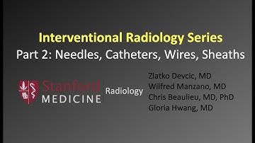 Interventional Radiology Series Part 2: Needles, Catheters, Wires, Sheaths