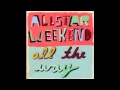 Allstar Weekend - All The Way (Studio Version)