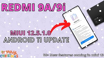 Redmi 9A/9i Android 11 Update MIUI 12.5 Started Rolling Out || Update Now Redmi 9A/9i Android 11