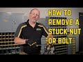 How To Remove a Stuck Nut or Bolt