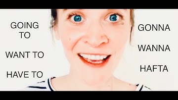 GONNA, WANNA and HAFTA; Going to Want to Have to