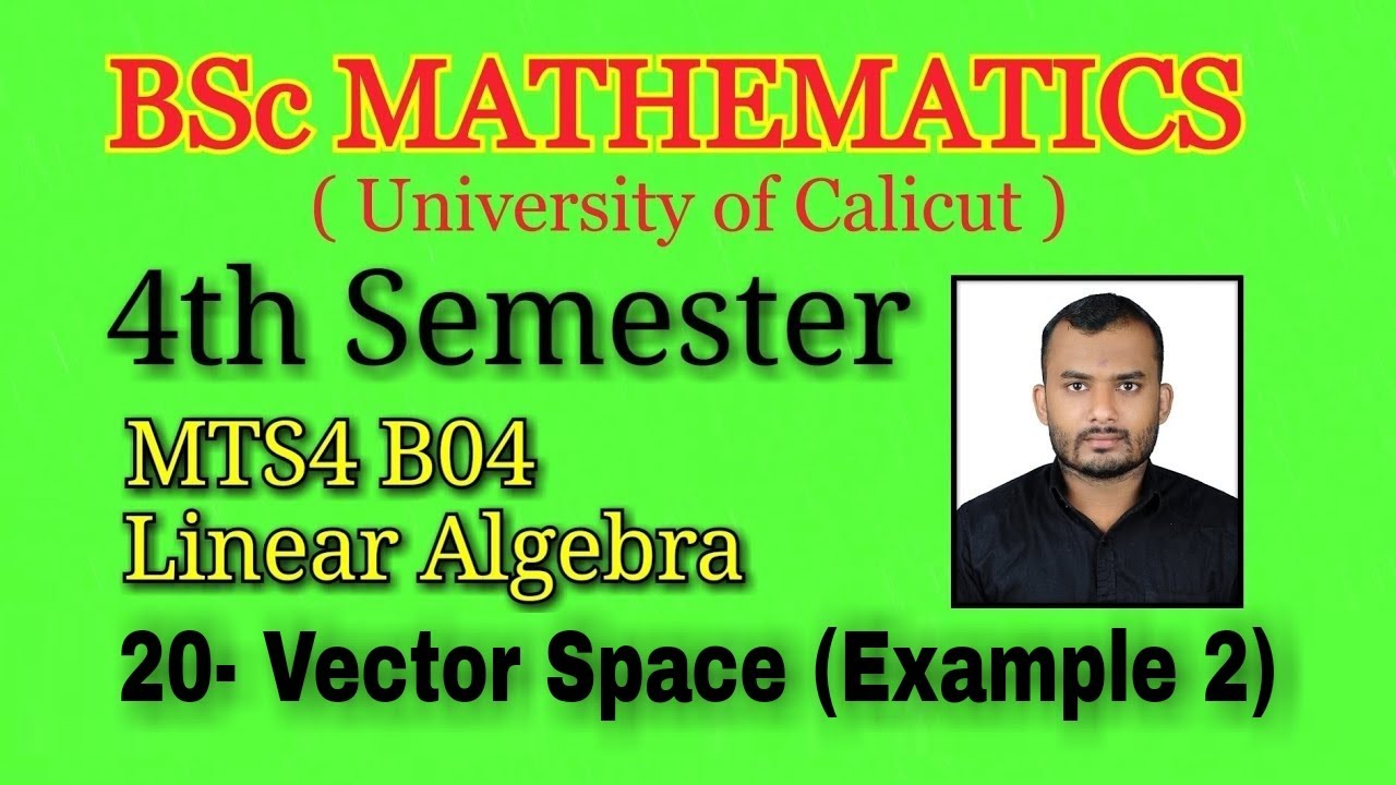 20 Example 2 of vector space| Fourth Sem | BSc Maths | Linear Algebra ...