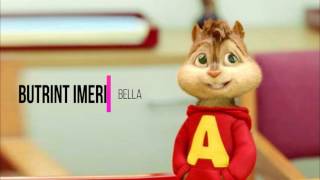 Butrint Imeri - Bella Chipmunks
