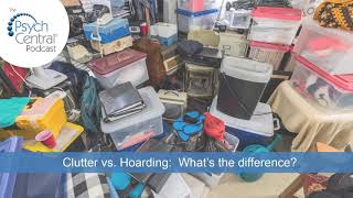 Clutter vs. Hoarding:  What’s the difference?