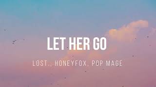 lost , Honeyfox, Pop Mage   Let Her Go (Lyrics) Resimi