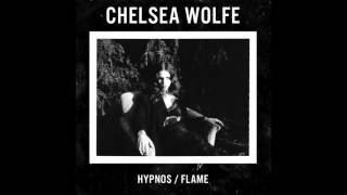 Video thumbnail of "Chelsea Wolfe - Flame"
