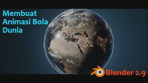 Tutorial Membuat Bola Dunia Sederhana Blender 2.9