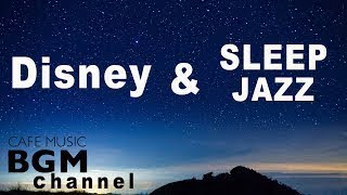 Disney Sleep Jazz Music Relaxing Jazz Piano Music Disney Jazz For Sleep, Study