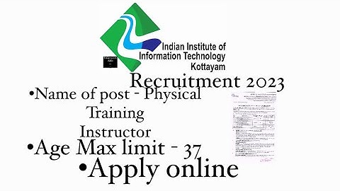 IIIT Kottayam Bharti 2022-23, Apply Online For Physical Training Instructor/ Offical Notification