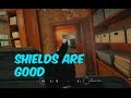 Shields are good - Rainbow Six Siege