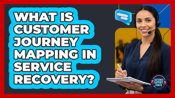 What Is Customer Journey Mapping In Service Recovery? - Customer Support Coach