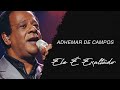 Adhemar de Campos - Ele É Exaltado (LETRA)