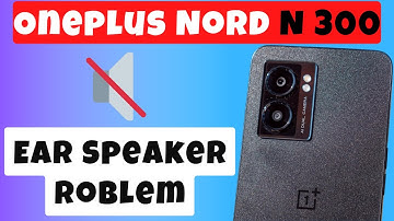 Oneplus Nord N300 Call Ear Speaker problem || Calling speaker not working