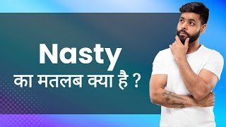 Nasty: Hindi Meaning with Examples & Synonyms | घिनौना Ka Matlab 📚